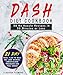 Dash Diet Cookbook: 50 No Hassle Recipes in 30 Minutes or Less (Includes 21 Day Meal Plan to help yo by Clarissa Fleming