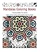 Meditation : Mandalas Coloring Books For Adults: Inspire Creativity, Reduce Stress,relaxation,Creativity,Bring Balance by Jacob Kaiwell