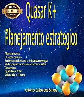 Livro Quasar K+ Planejamento estratégico: Administração, planejamento, arte e cultura