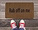 Outdoor Mat – Rub Off On Me – Funny Welcome Mat for Front Entrances, Patio Doors, Garage Entrances - All Weather, Durable, and Slip Resistant, Brown, 27.3 x 0.4 x 15.7 Inches