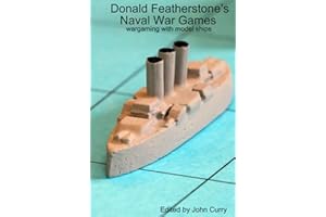 Donald Featherstone’s Naval War Games: Wargaming with Model Ships (History Wargaming Project: Naval)