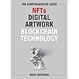 The Comprehensive Guide to NFTs, Digital Artwork, and Blockchain Technology