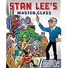 Stan Lee’s master class: lessons in drawing, world-building, storytelling, manga an digital comics from the legendary co-creator of Spider-man, The Avengers and the Incredible Hulk