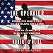 The Operator: Firing the Shots That Killed Osama Bin Laden and My Years as a SEAL Team Warrior by
