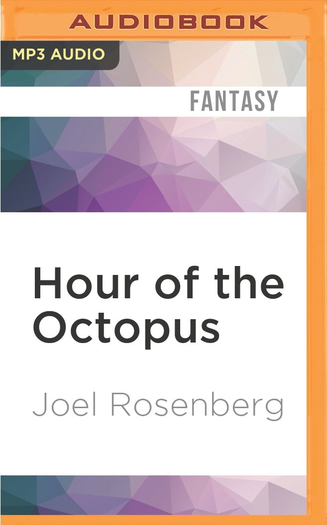 Hour Of The Octopus Joel Rosenberg Ray Chase 9781522601951 Amazon Com Books