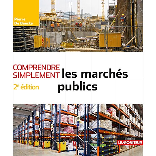 Comprendre simplement les marchés publics (French Edition) by Pierre de Baecke