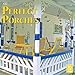 2011 Perfect Porches Calendar by 