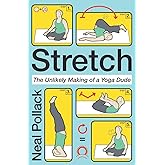 Stretch: The Unlikely Making of a Yoga Dude