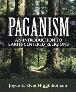 Paganism: An Introduction to Earth- Centered Religions by [Higginbotham, River, Higginbotham, Joyce]