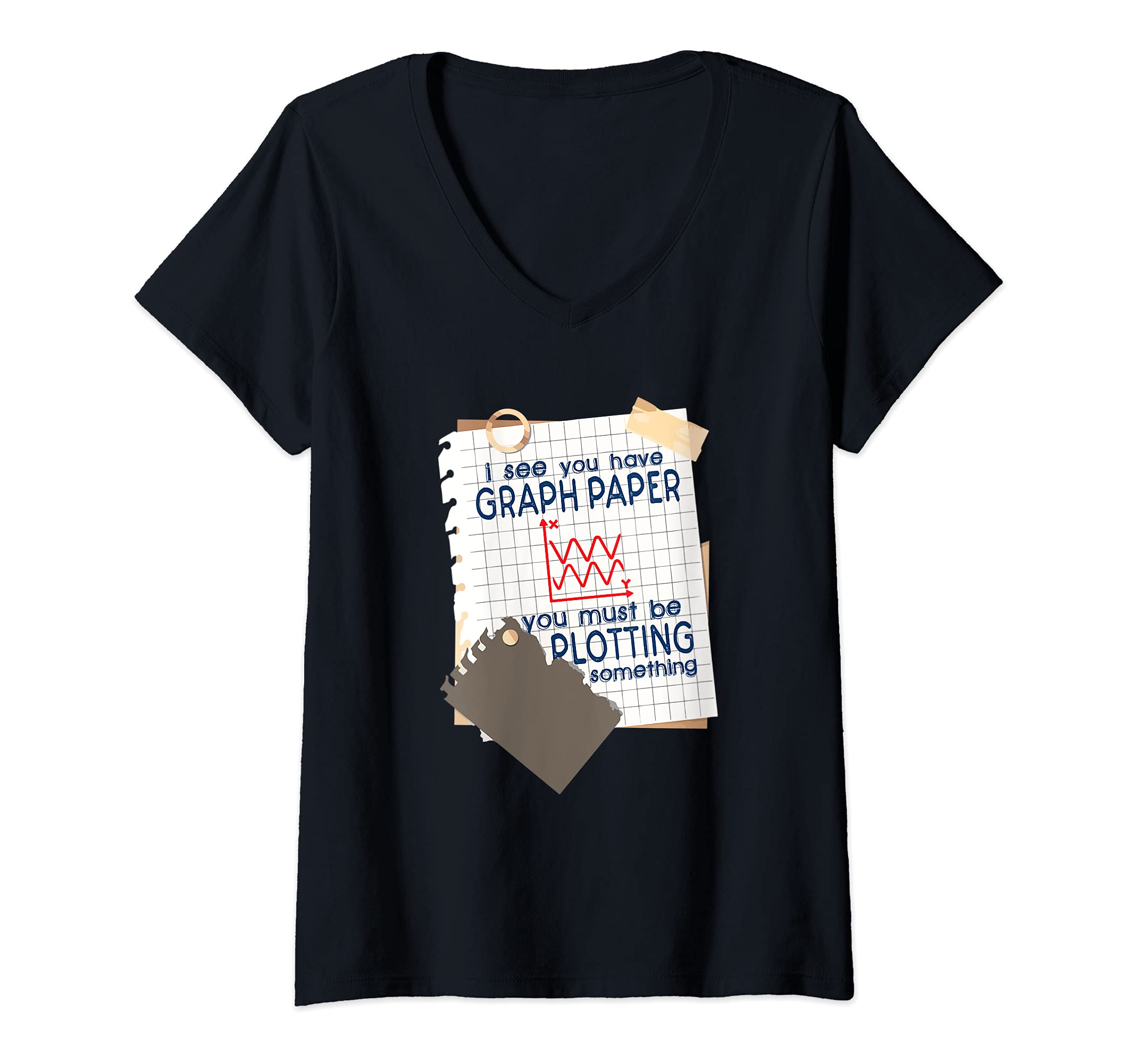 Womens I See You Have Graph Paper Plotting Funny Math Lover Teacher V-Neck T-Shirt