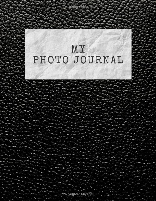 Journal: My Photo Journal/ Photo Album: 120 pages, Space for Pasting Photograph and Lines to Write, 8.5x11 inches, Matte Cover