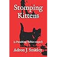 Stomping Kittens: a Punching Babies sequel (Write Club Series)