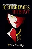 Fortune Favors the Brave: An Extraordinary Memoir