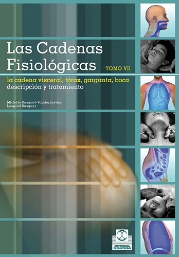 Download Las cadenas fisiológicas (Tomo VII): La cadena vieceral Torax - Garganta - Boca (Color) (Medicina nº 87) (Spanish Edition) PDF