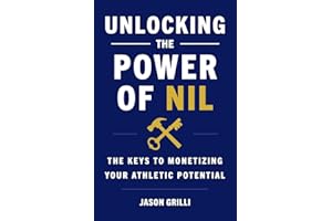 Unlocking the Power of NIL: The Keys to Monetizing Your Athletic Potential