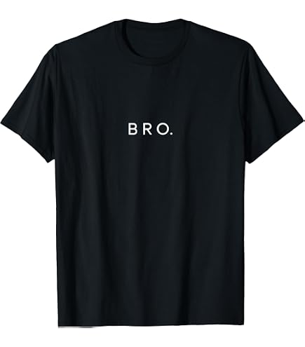 Amazon.com: Bro T-Shirt : Clothing, Shoes & Jewelry