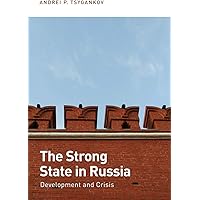 The Strong State in Russia: Development and Crisis