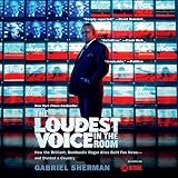 The Loudest Voice in the Room: How the Brilliant, Bombastic Roger Ailes Built Fox News - and Divided by 
