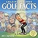 Amazing But True Golf Facts 2015 Day-to-Day Calendar by