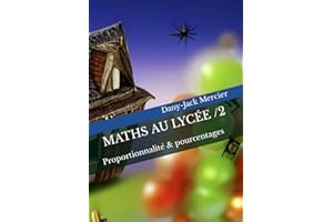 MATHS AU LYCÉE /2: Proportionnalité & pourcentages