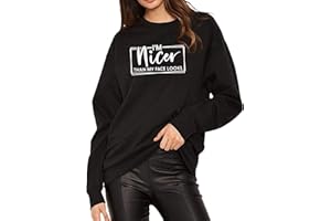 Funny Sayings Long Sleeve Shirts for Women I'm Nicer Than My Face Looks Sweatshirt Graphic Pullover Casual Top