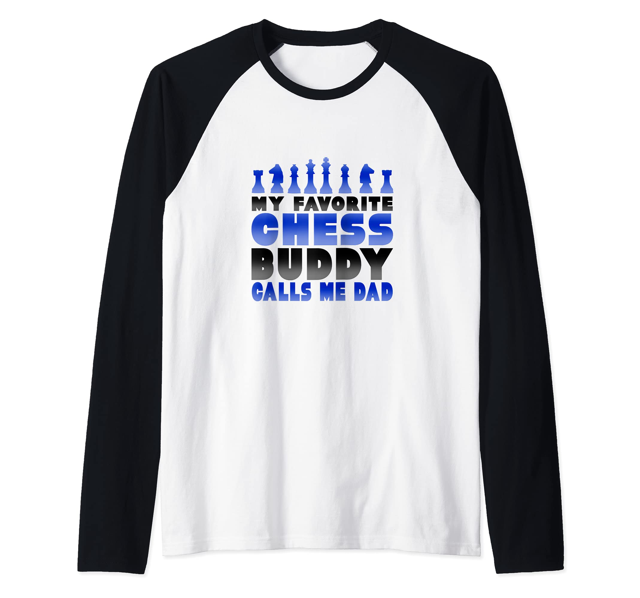 Chess Player Humor Favorite Chess Buddy Calls Me Dad Chess Raglan Baseball Tee