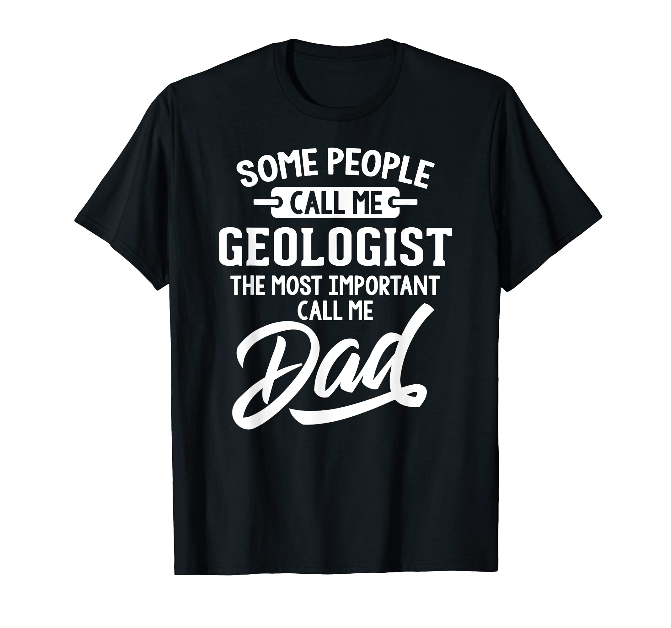 Fathers Day Design for a Geologist Dad T-Shirt