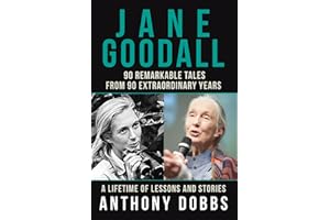 Jane Goodall: 90 Remarkable Tales from 90 Extraordinary Years: A Lifetime of Lessons and Stories