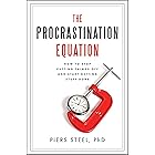 The Procrastination Equation: How to Stop Putting Things Off and Start Getting Stuff Done