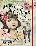 La thérapie du collage : Le bonheur à portée de ciseaux by 