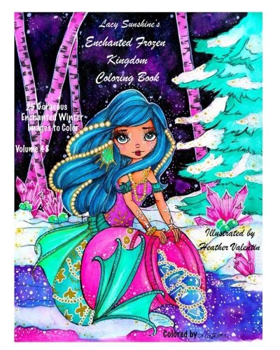Lacy Sunshine's Enchanted Frozen Kingdom Coloring Book: Winter Christmas Fariries, Sprites, Dragons, Woodland Santa and More All Ages Volume 48 (Lacy Sunshine's Coloring Books) by Heather Valentin