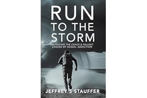Run To The Storm: Navigating the chaos and fallout caused by sexual addiction