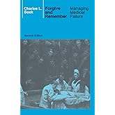 Forgive and Remember: Managing Medical Failure, 2nd Edition