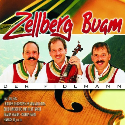 Zellberg Buam - Der Fidlmann - Zortam Music