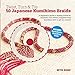 Twist, Turn & Tie 50 Japanese Kumihimo Braids: A Beginner's Guide to Making Braids for Beautiful Cord Jewelry by