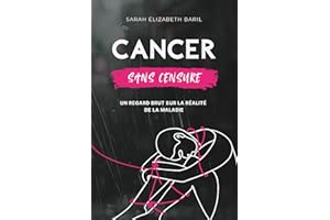 Cancer sans censure: Un regard brut sur la réalité de la maladie