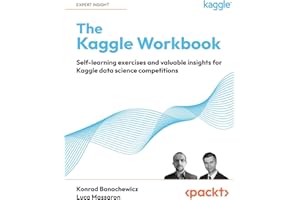 The Kaggle Workbook: Self-learning exercises and valuable insights for Kaggle data science competitions