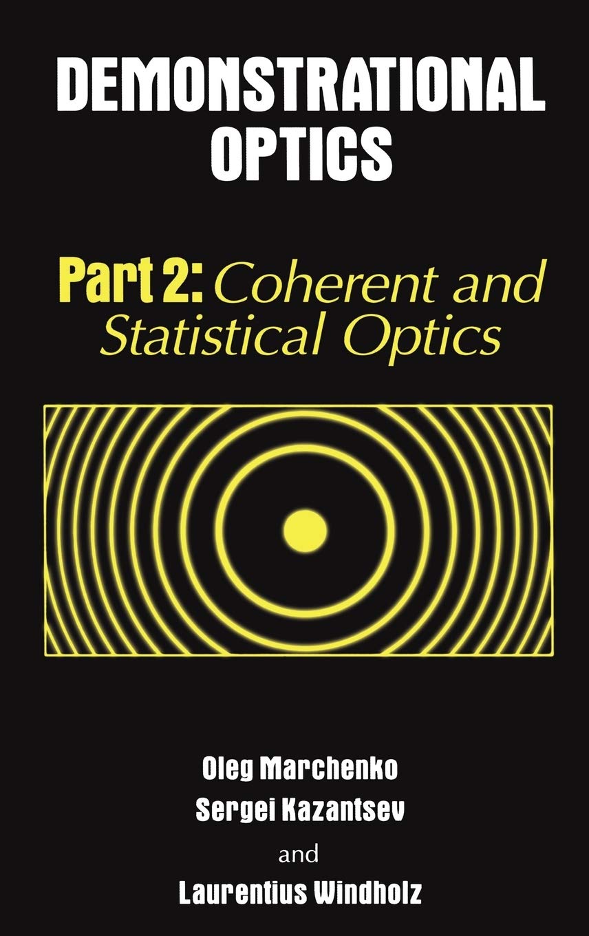 Demonstrational Optics: Half 2, Coherent and Statistical Optics