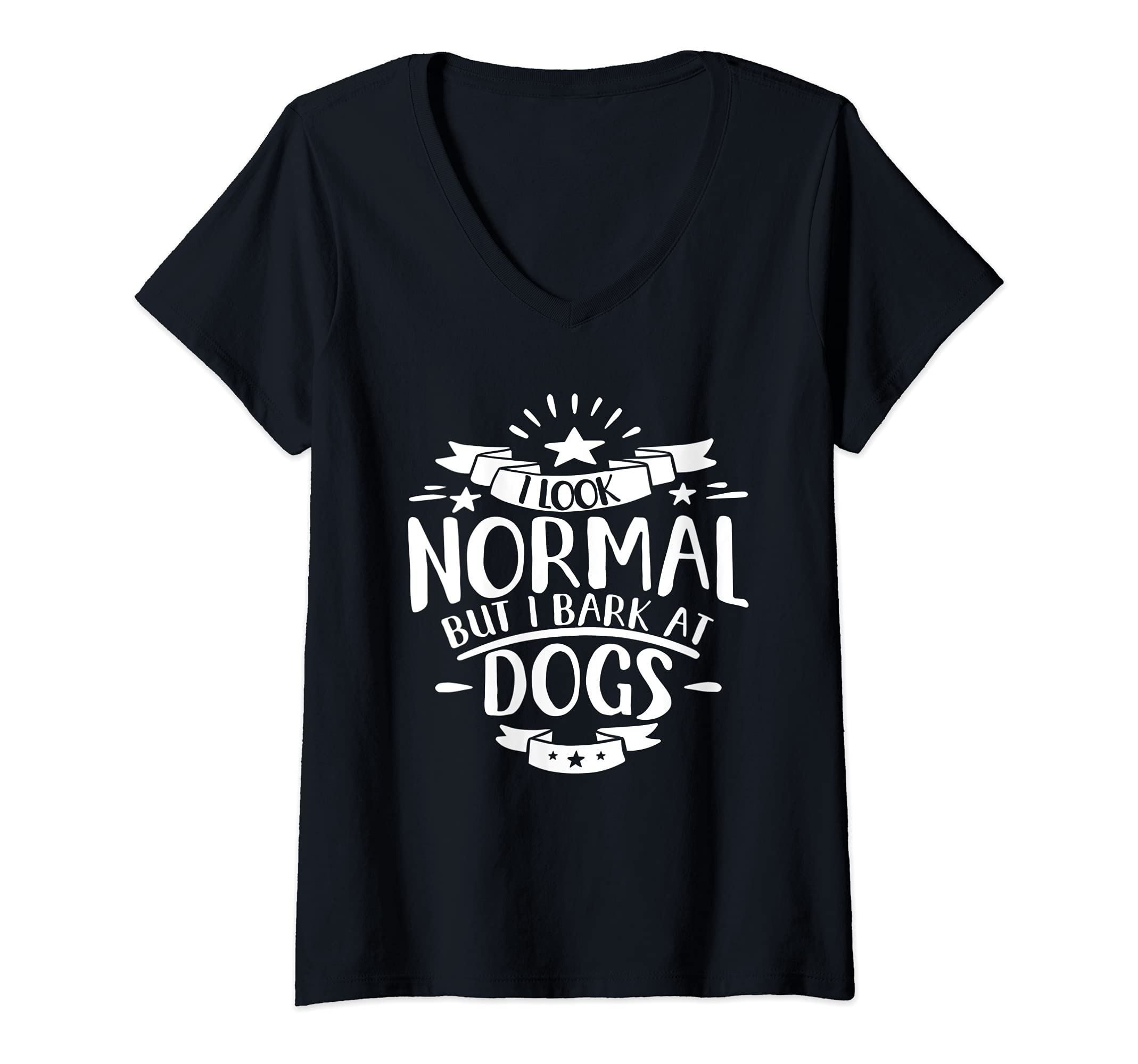 Womens I Look Normal But I Bark At Dogs Funny Vet Quote Veterinary V-Neck T-Shirt