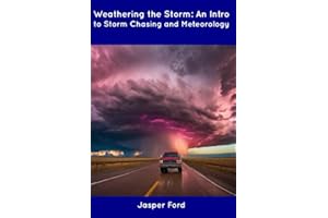 Weathering the Storm: An Intro to Storm Chasing and Meteorology