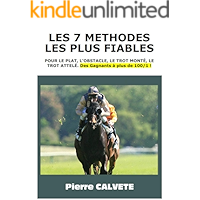 LES 7 GRANDES METHODES FIABLES AUX PARIS HIPPIQUES: TOUT LE SAVOIR D'UN PROFESSIONNEL DU TURF (French Edition) book cover LES 7 GRANDES METHODES FIABLES AUX PARIS HIPPIQUES: TOUT LE SAVOIR D'UN PROFESSIONNEL DU TURF (French Edition) book cover