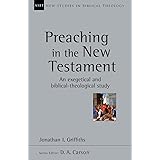 Preaching in the New Testament (New Studies in Biblical Theology, Volume 42)