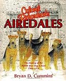 Colonel Richardson's Airedales: The Making of the British War Dog School, 1900-1918 by Bryan D. Cummins PhD