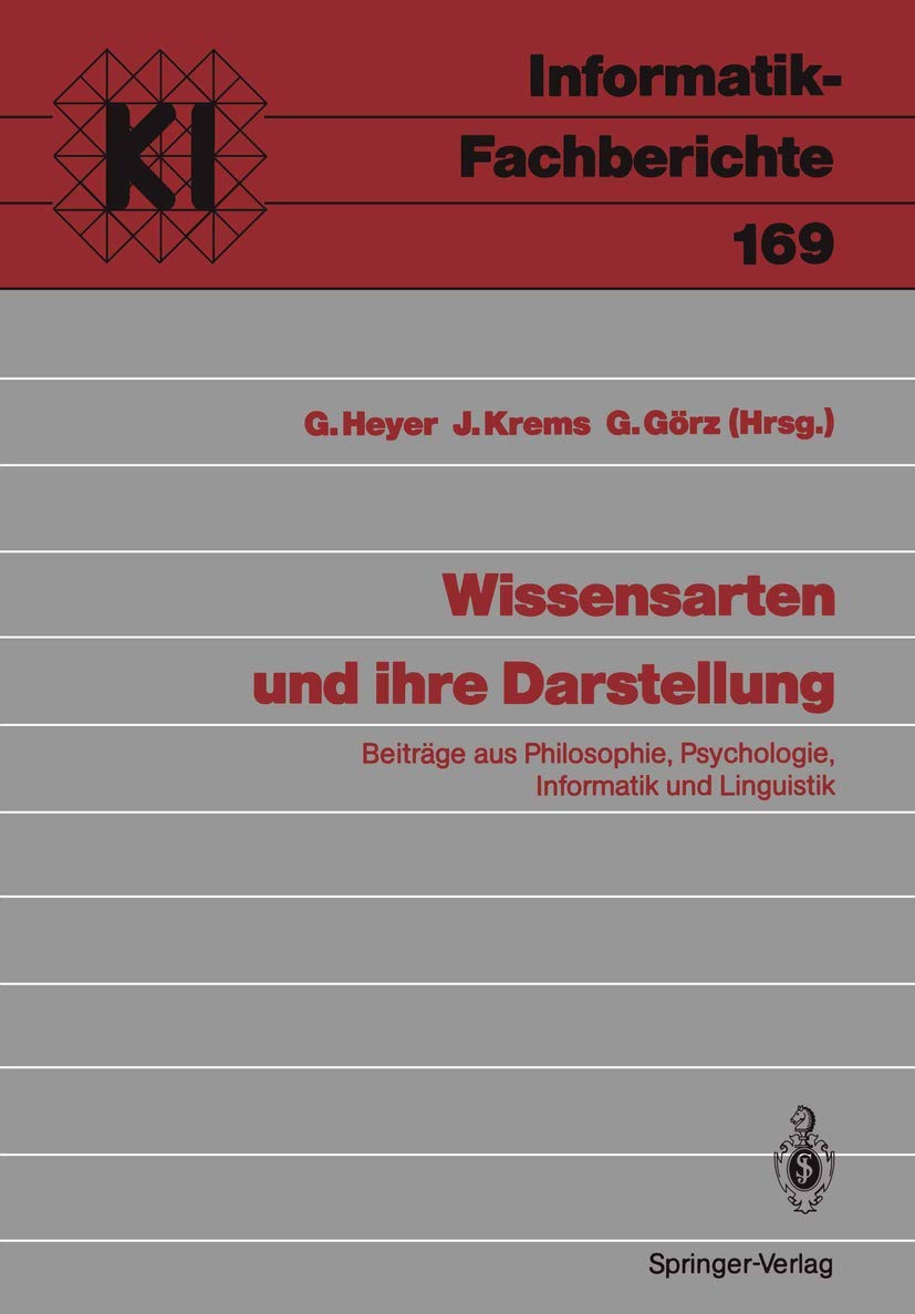 Wissensarten Und Ihre Darstellung Beitrage Aus Philosophie Psychologie Informatik Und Linguistik Informatik Fachberichte 169 Band 169 Amazon De Heyer G Bucher