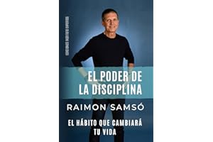 EL PODER DE LA DISCIPLINA: El Hábito que Cambiará tu Vida (Desarrollo Personal y Autoayuda) (Spanish Edition)
