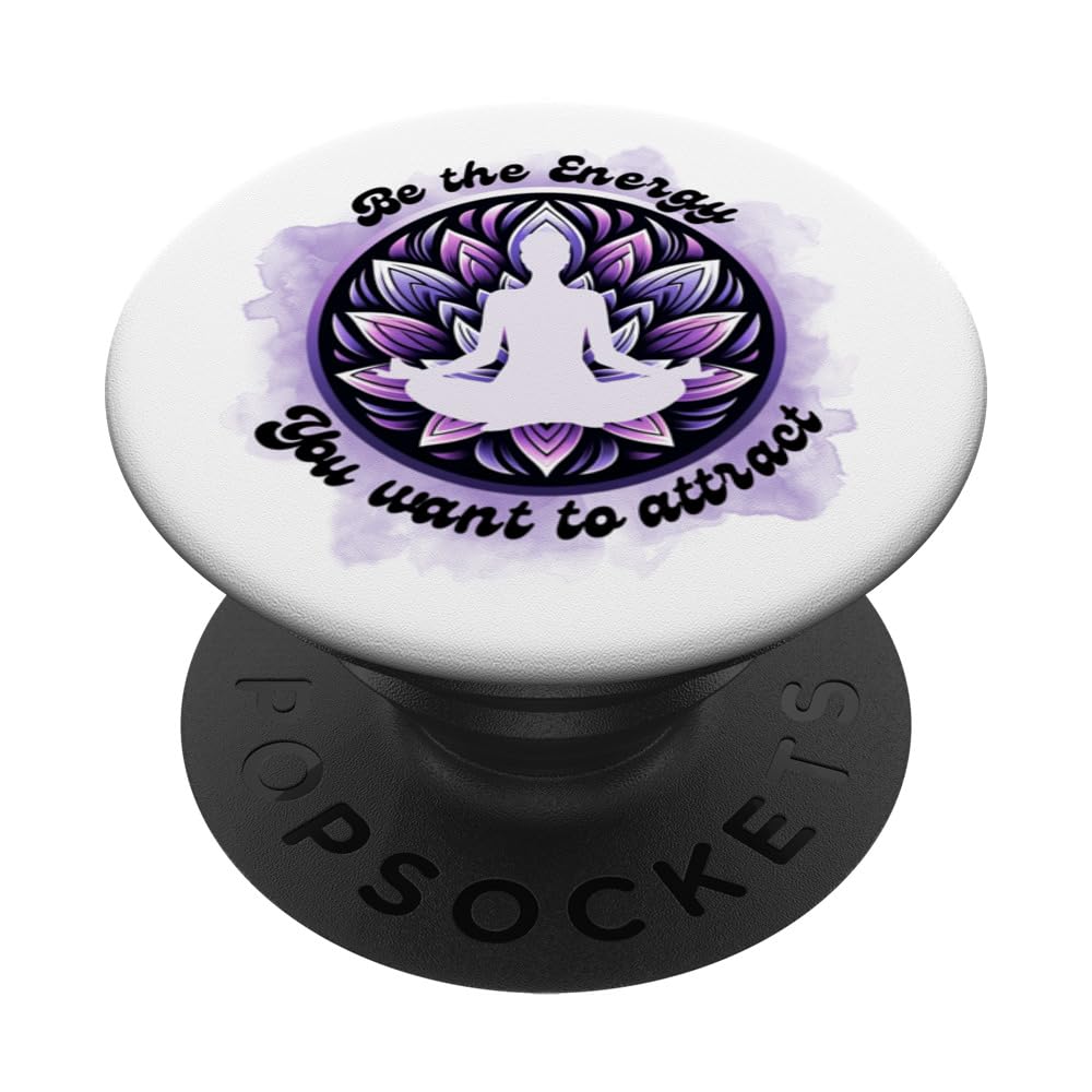 Be The Energy You Want To Attract Law of Attraction Lotus PopSockets Swappable PopGrip