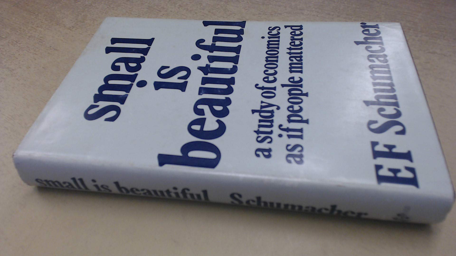 Small Is Beautiful A Study Of Economics As If People Mattered Schumacher E F Amazon Com Books