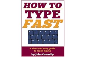 How to Type Fast: 300%+ Improved Typing Speed TODAY: A Very Easy Guide (Touch Typing Beginners Guide) (The Learning Developme