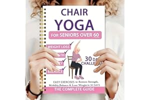 Chair Yoga for Seniors 60+ – 30-Day Low-Intensity Exercise Plan with 40+ Poses to Restore Strength, Balance & Mobility – Larg