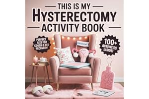 This is My Hysterectomy Activity Book: Puzzle, Coloring & Game Book for Post‑Hysterectomy Recovery Funny & Uplifting with Lar